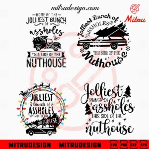 Jolliest Bunch Of Assholes This Side Of The Nuthouse Bundle SVG, PNG, DXF, EPS, For Shirt