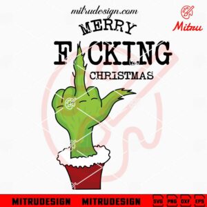 Merry Fucking Christmas SVG, Funny Grinch Middle Finger SVG, PNG, Files