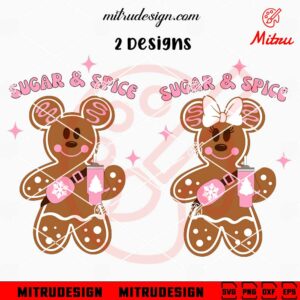 Mickey Minnie Gingerbread With Stanley Tumbler SVG, Sugar And Spice SVG, PNG, DXF, EPS