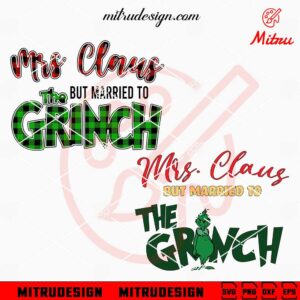 Mrs Claus But Married To The Grinch SVG, Couples Christmas Matching SVG, PNG, DXF, EPS