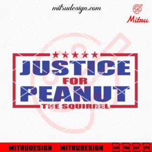 Justice For Peanut The Squirrel SVG, Trending SVG, Funny Squirrel SVG, Files