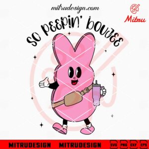 So Peepin Boujee SVG, Easter Peep Bougie SVG, PNG, DXF, EPS, Downloads