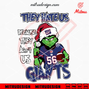 Grinch They Hate Us Because They Ain't Us Giants SVG, Grinch NY Giants Christmas SVG, Vector