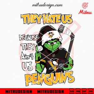 Grinch They Hate Us Because They Ain't Us Penguins SVG, Grinch Pittsburgh Penguins SVG, Digital Download