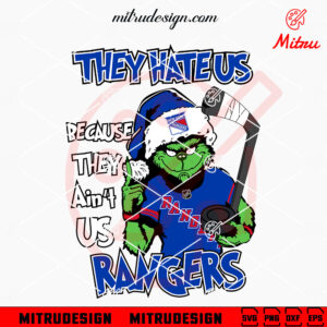 Grinch They Hate Us Because They Ain't Us New York Rangers SVG, Grinch Rangers Hockey SVG