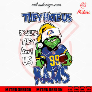 They Hate Us Because They Ain't Us Rams Grinch SVG, Grinch Los Angeles Rams Christmas SVG, Cut Files