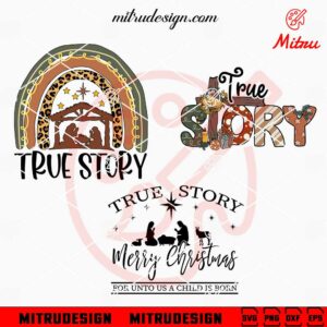 True Story Christmas Bundle SVG, Nativity SVG, Jesus Xmas SVG, PNG, DXF, EPS