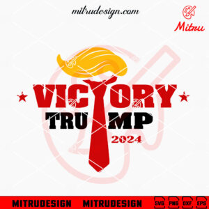 Trump 2024 Victory SVG, President Trump SVG, PNG, DXF, EPS, Cut Files