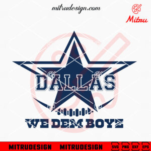 Dallas Cowboys We Dem Boyz SVG, Dallas Football SVG, PNG, DXF, EPS, Download