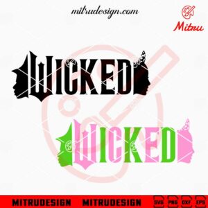 Wicked SVG, Changed For Good SVG, 2024 Movie SVG, PNG, DXF, EPS, Files