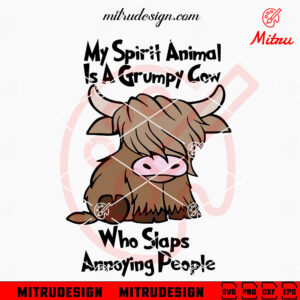 My Spirit Animal Grumpy Cow SVG, Funny Highland Cow SVG, Instant Digital Download