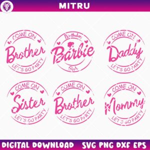 Barbie Birthday Girl SVG PNG Bundle, Come On Barbie Let's Go Party SVG, Barbie Family SVG