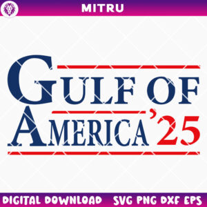 Gulf Of America 25 SVG PNG, Gulf Mexico SVG, America 2025 SVG For Shirts