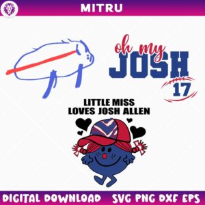 Josh Allen SVG PNG Bundle, Little Miss Loves Josh SVG, Oh My Josh 17 SVG, Potato Buffalo Bills SVG