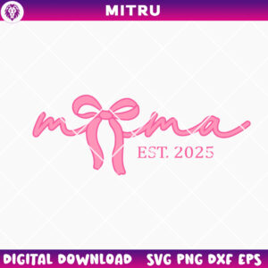 Mama Est 2025 Coquette Bow SVG PNG, Pink Mom SVG Cut Files